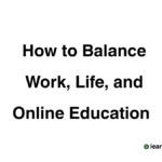 How to Balance Work, Life, and Online Education