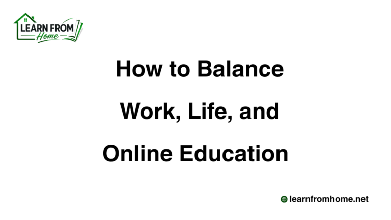 How to Balance Work, Life, and Online Education