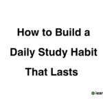 How to Build a Daily Study Habit That Lasts