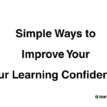 Simple Ways to Improve Your Learning Confidence