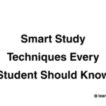 Smart Study Techniques Every Student Should Know