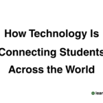 How Technology Is Connecting Students Across the World