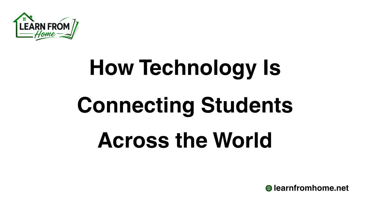 How Technology Is Connecting Students Across the World