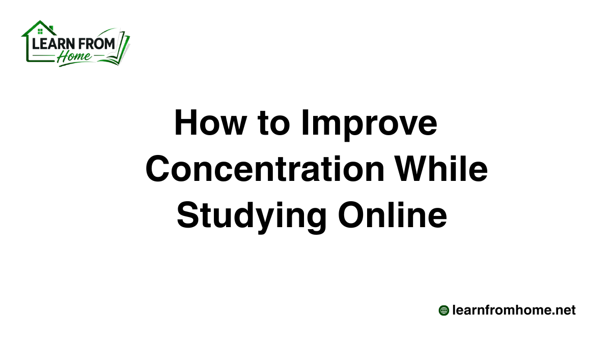 How to Improve Concentration While Studying Online