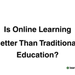 Is Online Learning Better Than Traditional Education?
