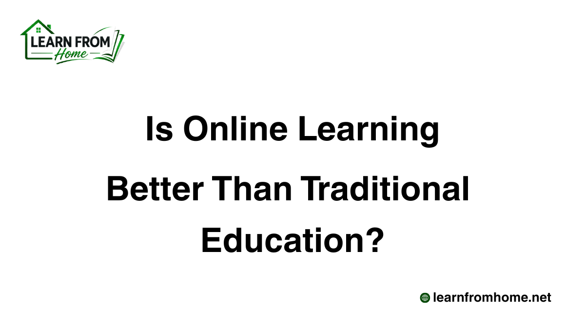 Is Online Learning Better Than Traditional Education?