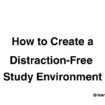 How to Create a Distraction-Free Study Environment